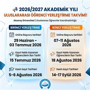 2026-2027 AKADEMİK YILI İÇİN YABANCI UYRUKLU ÖĞRENCİ YERLEŞTİRME TAKVİMİ BELİRLENMİŞTİR